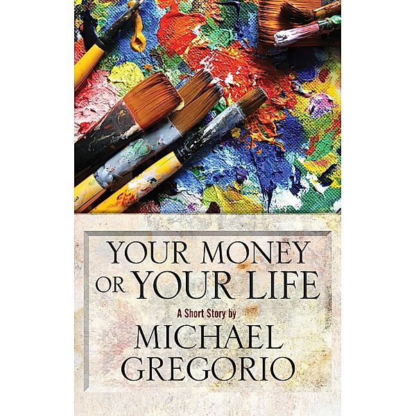 Your Money or Your Life / Severn House, Michael Gregorio