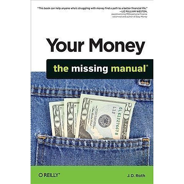 Your Money: The Missing Manual, J. D. Roth