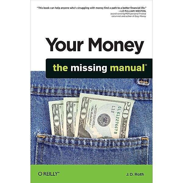 Your Money: The Missing Manual, J. D. Roth