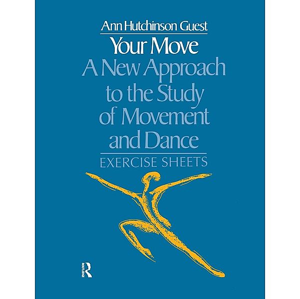 Your Move: A New Approach to the Study of Movement and Dance, Ann Hutchinson Guest