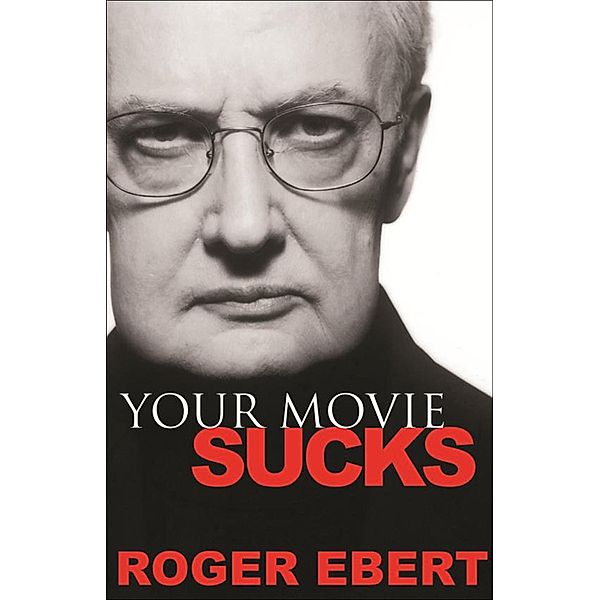 Your Movie Sucks, Roger Ebert