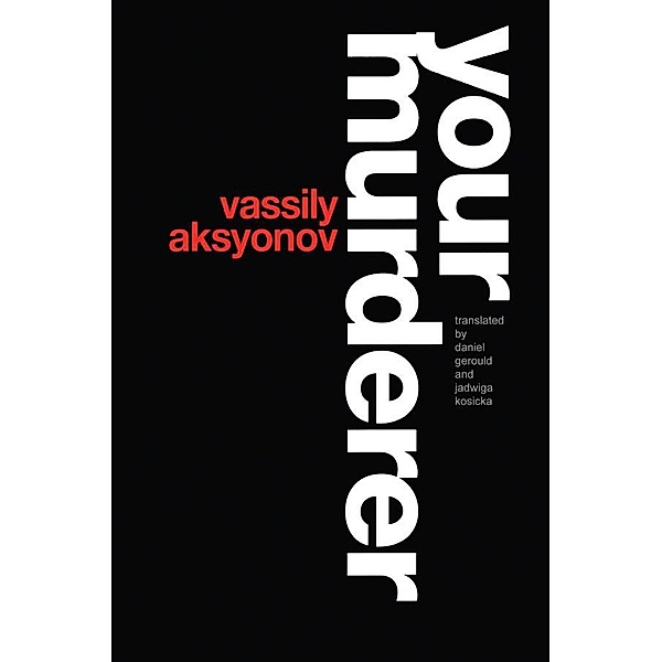 Your Murderer, Vassily Aksyonov