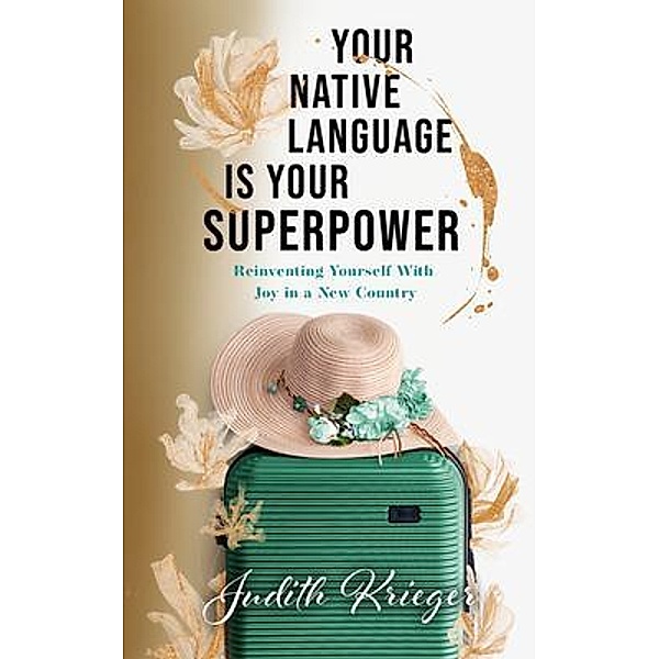 Your Native Language is Your Superpower, Judith Krieger