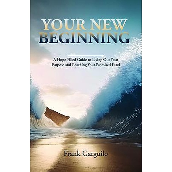 Your New Beginning, Frank Garguilo
