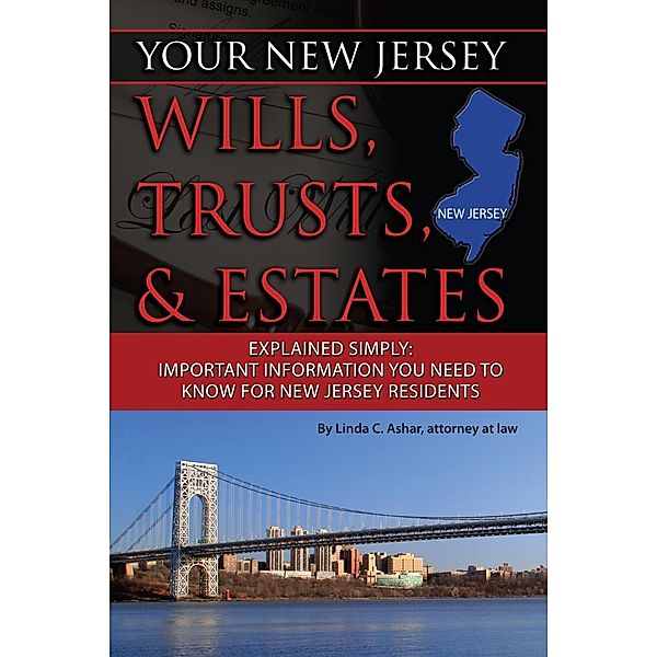 Your New Jersey Will, Trusts & Estates Explained Simply, Linda Ashar