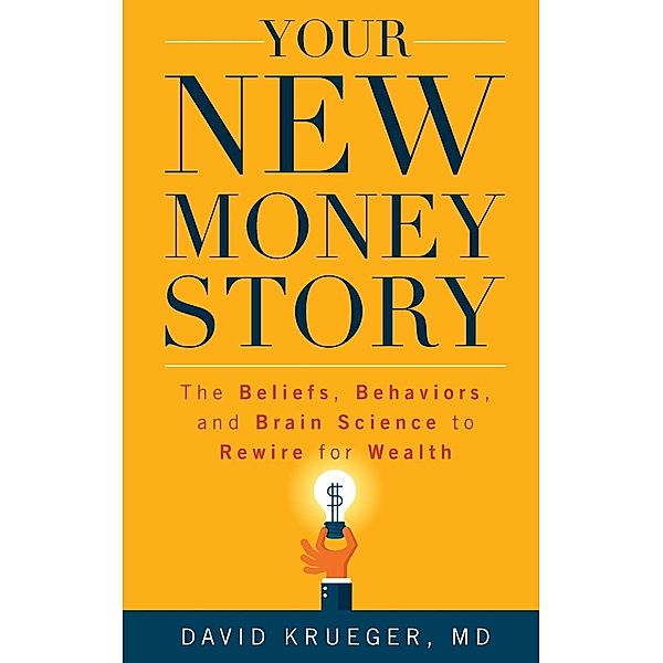 Your New Money Story, David MD Krueger
