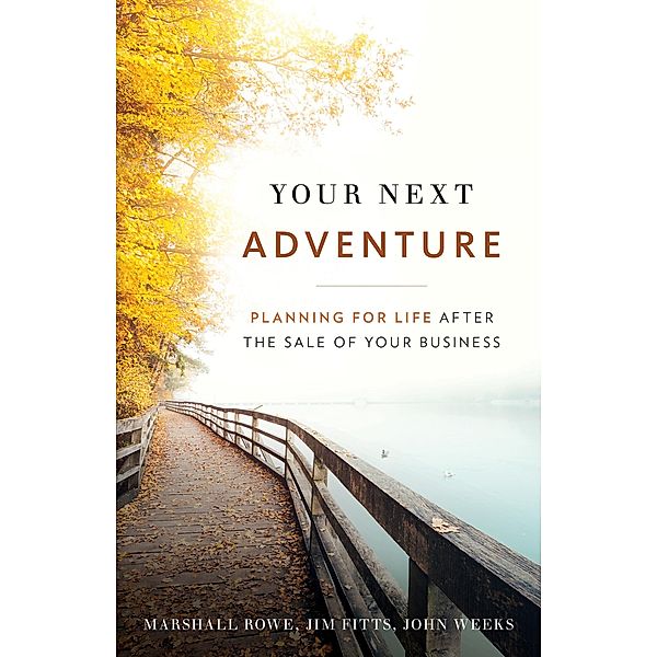 Your Next Adventure, Jim Fitts, Marshall Rowe, John Weeks