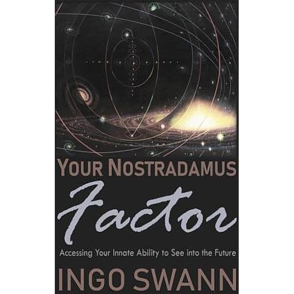 Your Nostradamus Factor / Swann-Ryder Productions, LLC, Ingo Swann