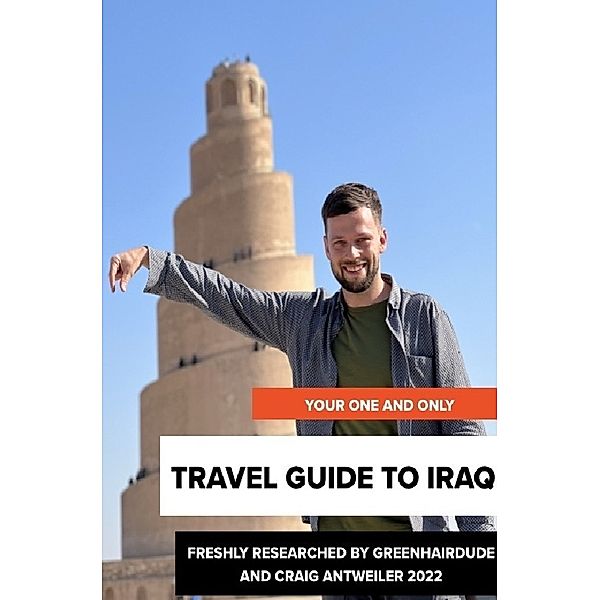 your one and only TRAVEL GUIDE TO IRAQ, Craig Antweiler, Greenhairdude Greenhairdude