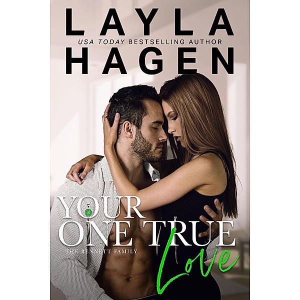 Your One True Love (The Bennett Family, #8) / The Bennett Family, Layla Hagen