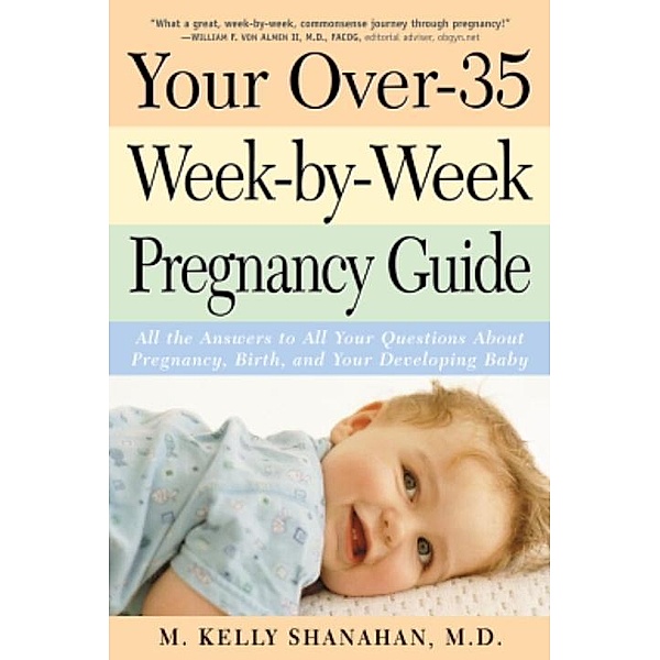Your Over-35 Week-by-Week Pregnancy Guide, Kelly M. Shanahan