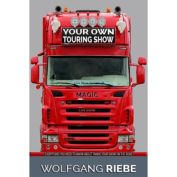 Your Own Touring Show, Wolfgang Riebe