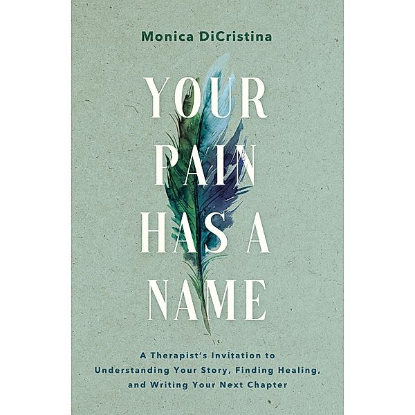 Your Pain Has a Name, Monica Dicristina