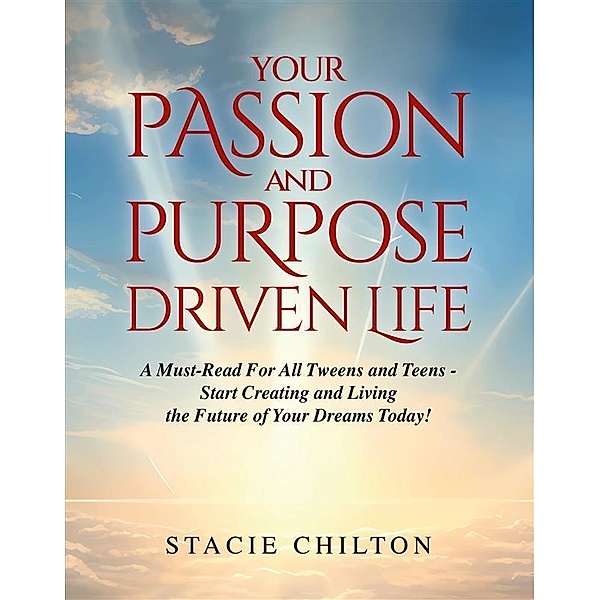 Your Passion and Purpose Driven Life, Stacie Chilton
