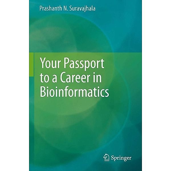 Your Passport to a Career in Bioinformatics, Prashanth N Suravajhala