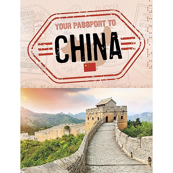 Your Passport to China / Raintree Publishers, Douglas Hustad