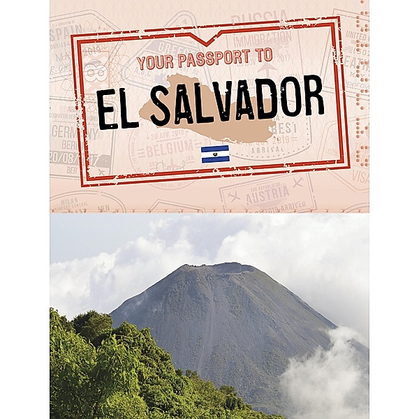 Your Passport to El Salvador / Raintree Publishers, Sarah Cords