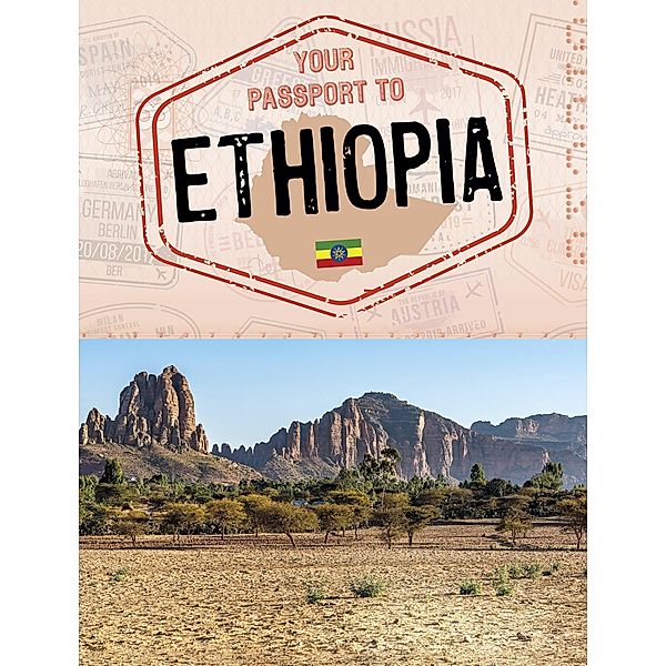 Your Passport to Ethiopia / Raintree Publishers, Ryan Gale