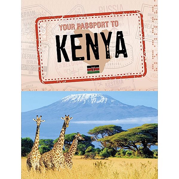 Your Passport to Kenya / Raintree Publishers, Kaitlyn Duling