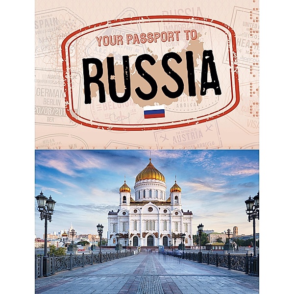 Your Passport to Russia / Raintree Publishers, Douglas Hustad