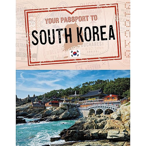 Your Passport to South Korea, Nancy Dickmann