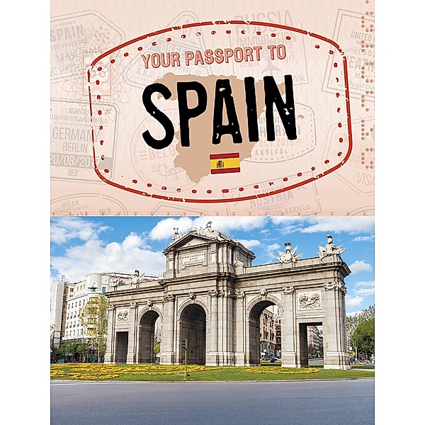 Your Passport to Spain / Raintree Publishers, Douglas Hustad