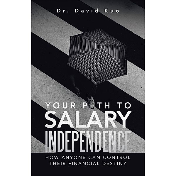 Your Path to Salary Independence, David Kuo