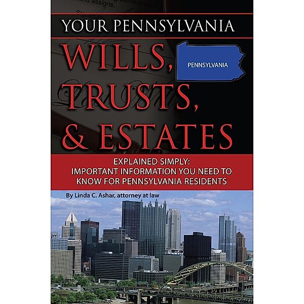 Your Pennsylvania Wills, Trusts, & Estates Explained Simply, Linda Ashar