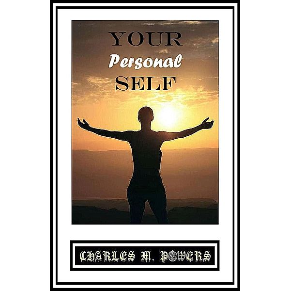 Your Personal Self, Charles Michael Powers