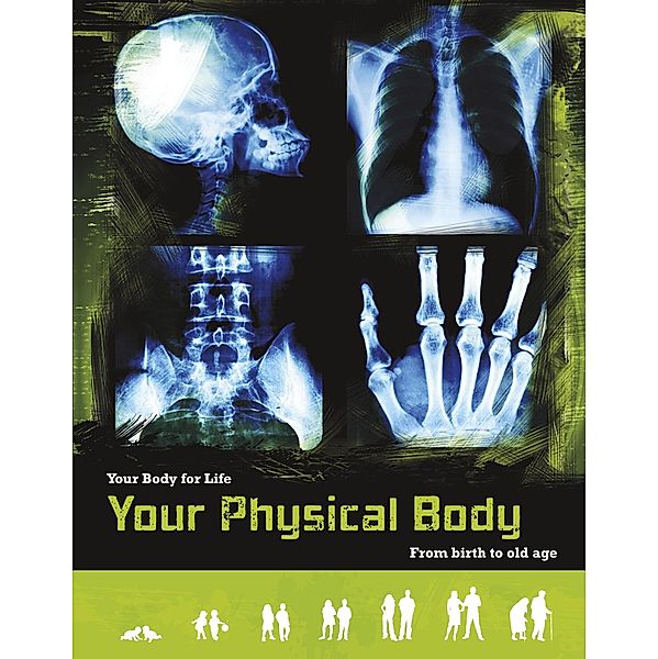 Your Physical Body / Raintree Publishers, Anne Rooney