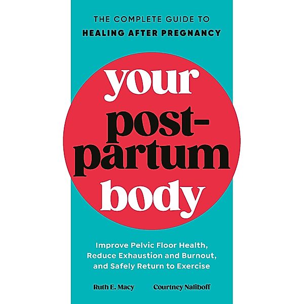 Your Postpartum Body, Ruth Macy, Courtney Naliboff