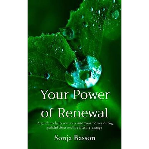 Your Power of Renewal, Sonja Basson