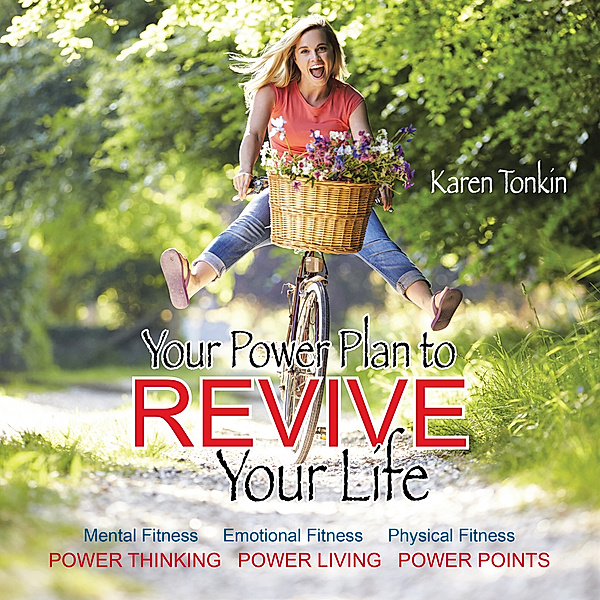 Your Power Plan to Revive Your Life, Karen Tonkin