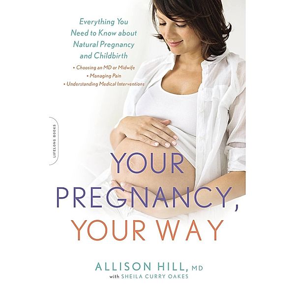 Your Pregnancy, Your Way, Allison Hill