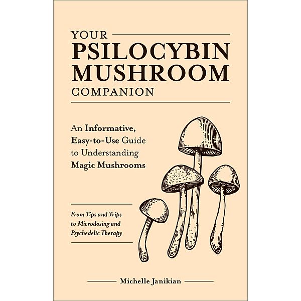 Your Psilocybin Mushroom Companion, Michelle Janikian