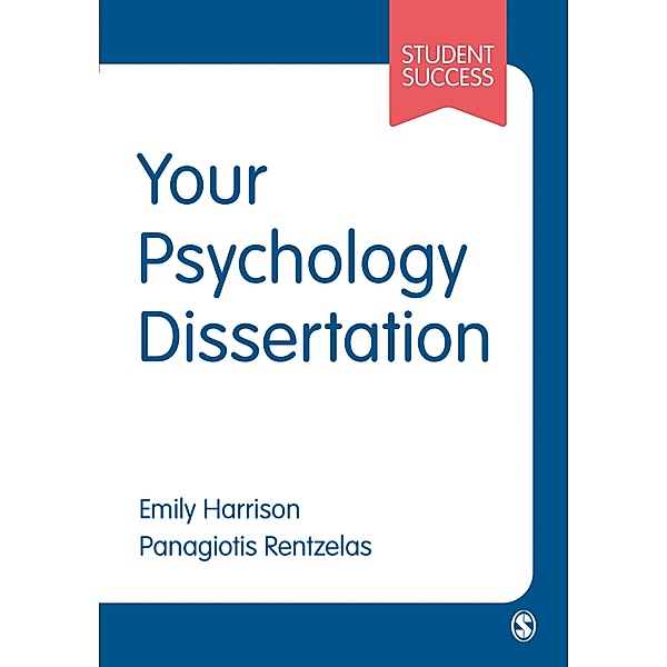Your Psychology Dissertation / Student Success, Emily Harrison, Panagiotis Rentzelas
