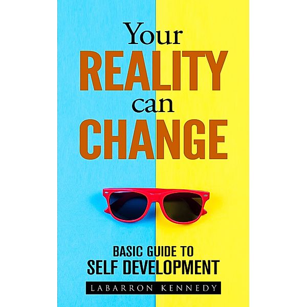 Your Reality Can Change / Labarron Kennedy, Labarron Kennedy