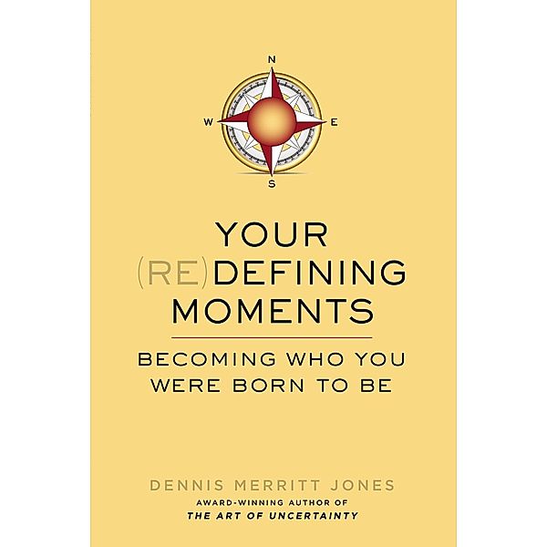 Your Redefining Moments, Dennis Merritt Jones