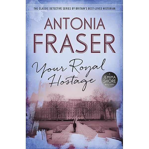 Your Royal Hostage / Jemima Shore, Antonia Fraser