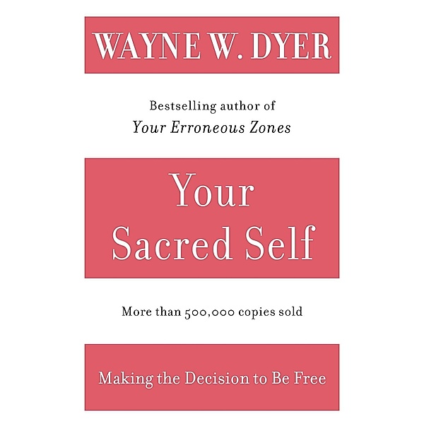 Your Sacred Self / William Morrow, Wayne W. Dyer