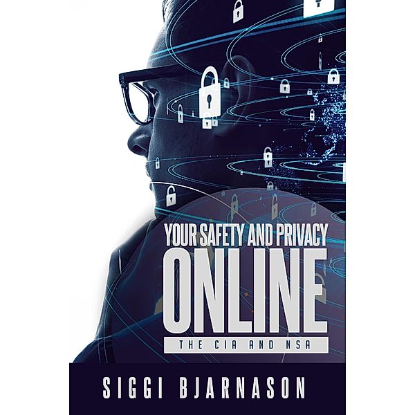 Your Safety and Privacy Online: The CIA and NSA, Siggi Bjarnason