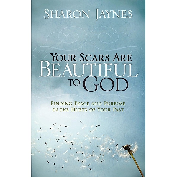 Your Scars Are Beautiful to God, Sharon Jaynes
