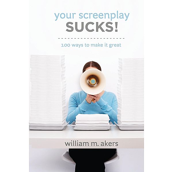Your Screenplay Sucks!, William Akers