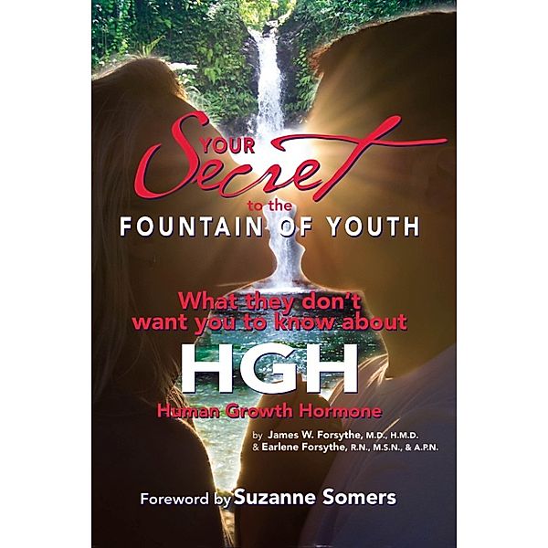 Your Secret to the Fountain of Youth ~ What they don’t want you to know about HGH, Suzanne Somers