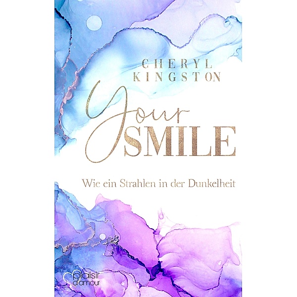 Your Smile - Wie ein Strahlen in der Dunkelheit, Cheryl Kingston