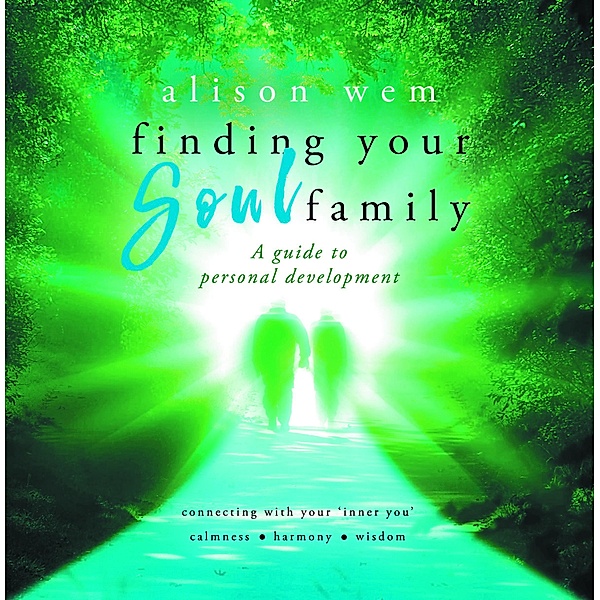 Your Soul Family: Finding Your Soul Family, Alison Wem