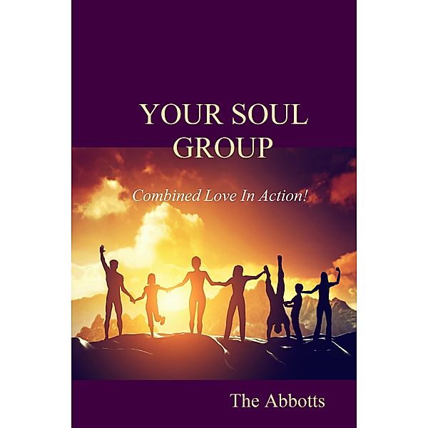 Your Soul Group: Combined Love In Action!, The Abbotts