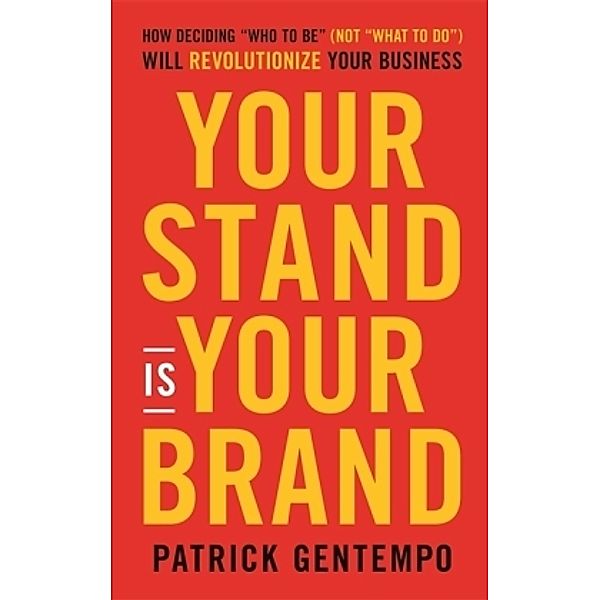 Your Stand Is Your Brand, Patrick Gentempo