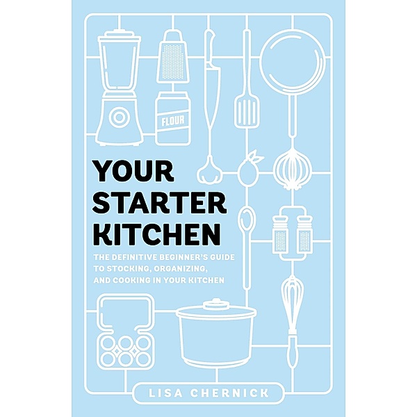Your Starter Kitchen, Lisa Chernick