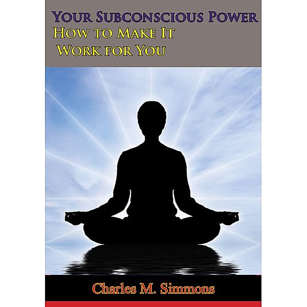Your Subconscious Power, Charles M. Simmons